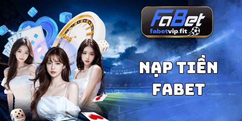 Nạp tiền Fabet