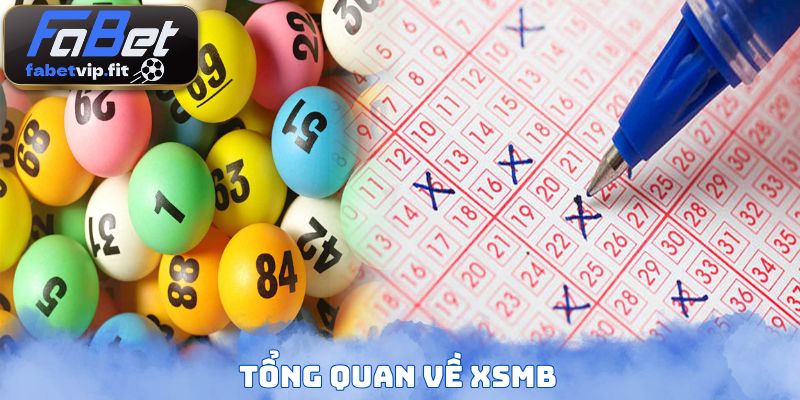 Tổng quan về XSMB